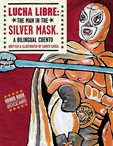 Lucha Libre: The Man in the Silver Mask (English and Spanish Edition)