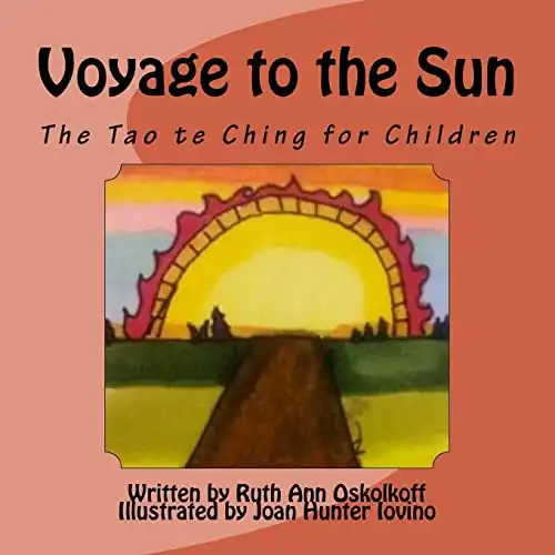 Voyage to the Sun: A Children's Version of the Tao te Ching