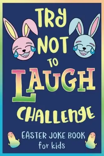 Try Not to Laugh Challenge, Easter Joke Book for Kids: Fun for The Whole Family!